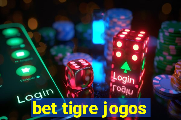 bet tigre jogos